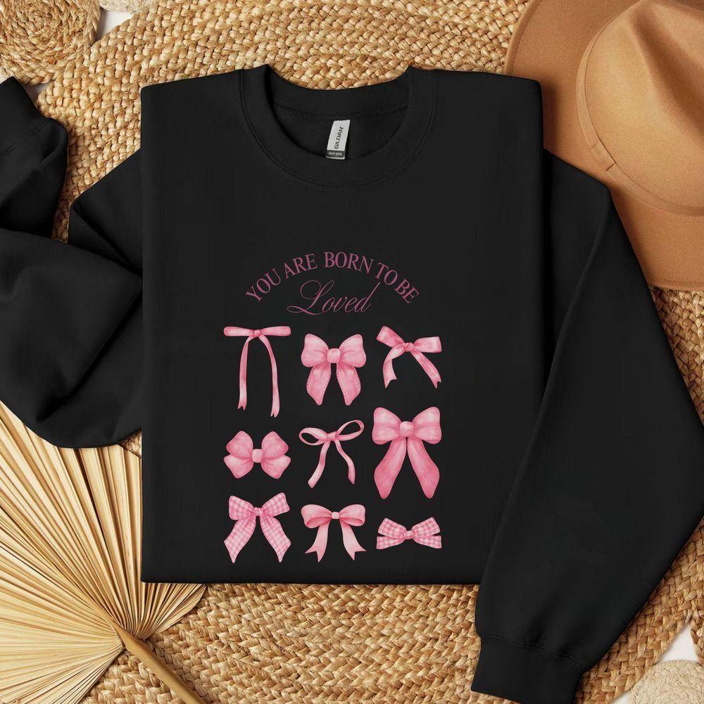 You Are Born To Be Loved Vuitino Apparel You Are Born To Be Loved Vuitino Apparel